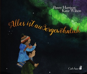 Alles ist außergewöhnlich von Harrison,  Penny, Wilson,  Katie