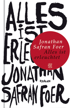 Alles ist erleuchtet von Foer,  Jonathan Safran, Gunsteren,  Dirk van