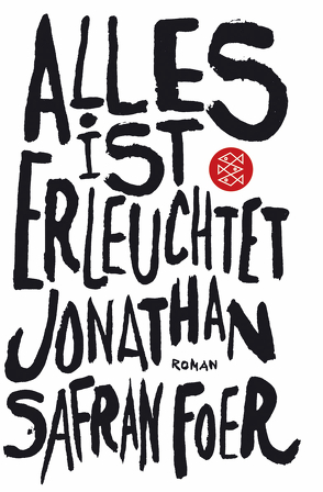 Alles ist erleuchtet von Foer,  Jonathan Safran, Gunsteren,  Dirk van