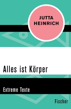 Alles ist Körper von Heinrich,  Jutta