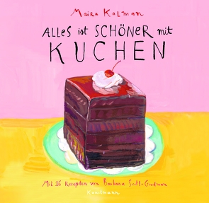 Alles ist schöner mit Kuchen von Becker,  Ulrike, Kalman,  Maira, Scott-Goodman,  Barbara