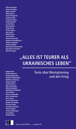 „ALLES IST TEURER ALS UKRAINISCHES LEBEN“ von Konarzewska,  Aleksandra, Schahadat,  Schamma, Weller,  Nina