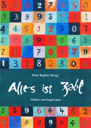 Alles ist Zahl von Baptist,  Peter, Beutelspacher,  Albrecht, Jost,  Eugen