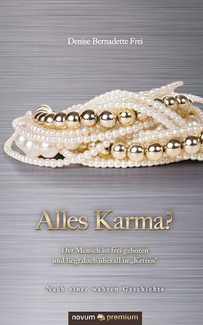 Alles Karma? von Frei,  Denise Bernadette