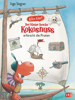 Alles klar! Der kleine Drache Kokosnuss erforscht die Piraten von Siegner,  Ingo