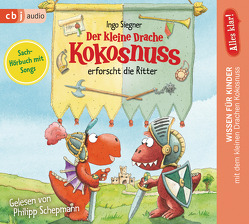 Alles klar! Der kleine Drache Kokosnuss erforscht die Ritter von Dieler,  Alfred, Schepmann,  Philipp, Siegner,  Ingo