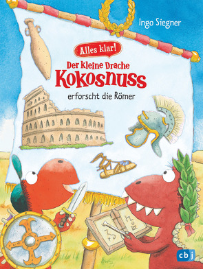 Alles klar! Der kleine Drache Kokosnuss erforscht die Römer von Siegner,  Ingo