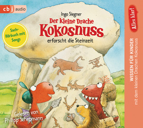 Alles klar! Der kleine Drache Kokosnuss erforscht die Steinzeit von Schepmann,  Philipp, Siegner,  Ingo