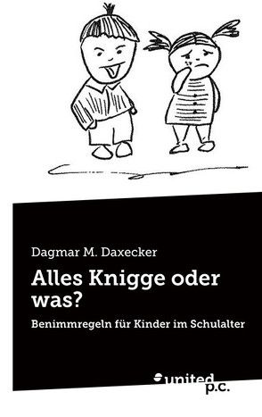 Alles Knigge oder was? von M. Daxecker,  Dagmar