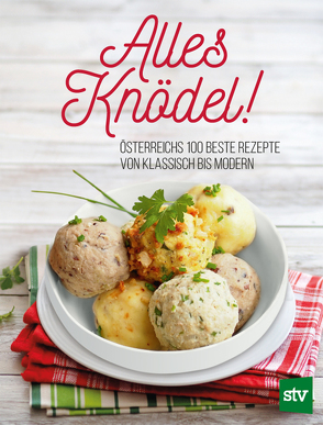 Alles Knödel! von Leopold,  Stocker Verlag