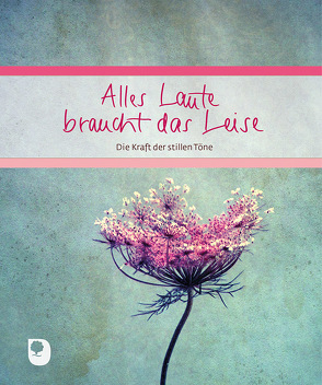 Alles Laute braucht das Leise von Drossert,  Claudia, Osenberg-van Vugt,  Ilka