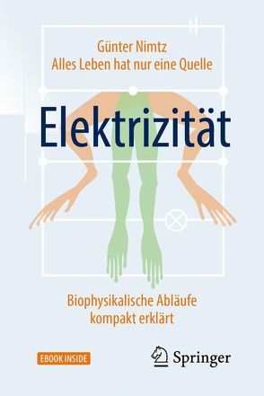 Alles Leben hat nur eine Quelle: Elektrizität von Nimtz,  Günter