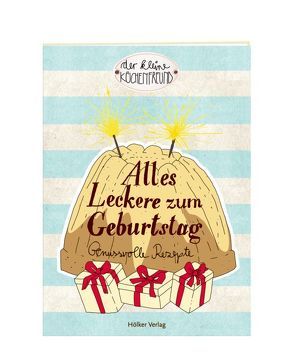 Alles Leckere zum Geburtstag von Graef,  Amélie