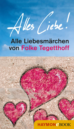 Alles Liebe! von Tegetthoff,  Folke