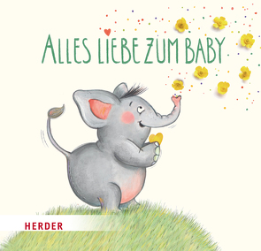 Alles Liebe zum Baby von Hammerle,  Nina, Hartmann,  Frank