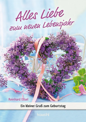 Alles Liebe zum neuen Lebensjahr von Ellsel,  Reinhard