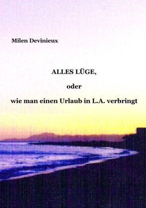 Alles Lüge von Devinieux,  Milen