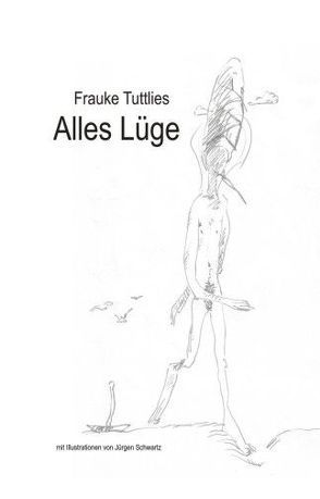 Alles Lüge von Tuttlies,  Frauke