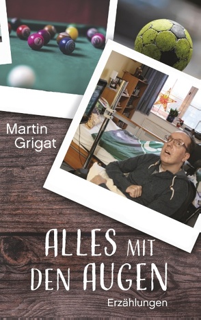 Alles mit den Augen von Grigat,  Martin