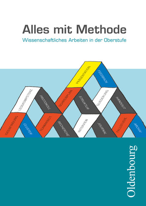 Alles mit Methode – Wissenschaftliches Arbeiten in der Oberstufe von Geldmacher,  Miriam, Hotz,  Michael, Mayr,  Alois, Notzon,  Konrad, Steiner,  Anne, Sturm,  Maja