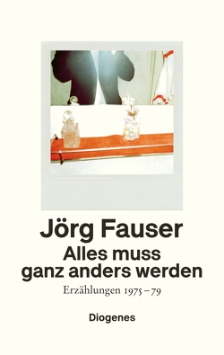 Alles muss ganz anders werden von Fauser,  Jörg