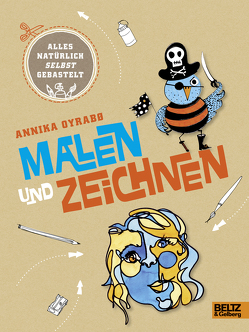 Alles natürlich selbst gebastelt – Malen und Zeichnen von Oyrabø,  Annika, Sprung,  Alina