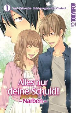 Alles nur deine Schuld! – Narben 01 von Chatani,  Ami, Sakurairo