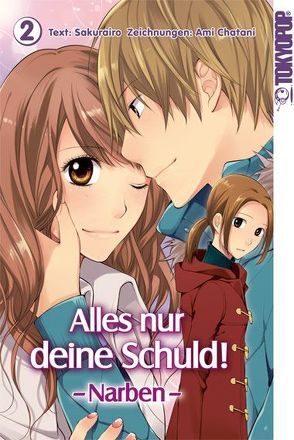 Alles nur deine Schuld! – Narben 02 von Chatani,  Ami, Sakurairo