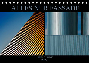 Alles nur Fassade (Tischkalender 2022 DIN A5 quer) von Probst,  Helmut