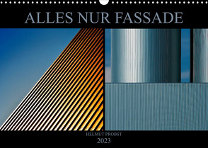 Alles nur Fassade (Wandkalender 2023 DIN A3 quer) von Probst,  Helmut