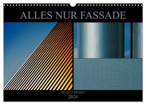 Alles nur Fassade (Wandkalender 2024 DIN A3 quer), CALVENDO Monatskalender von Probst,  Helmut