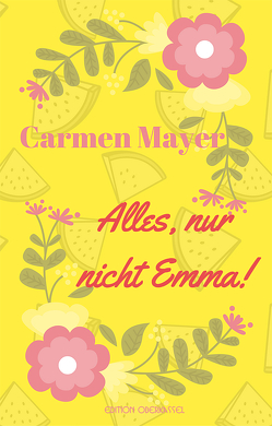 Alles, nur nicht Emma! von Mayer,  Carmen