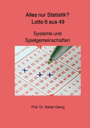 Alles nur Statistik? Lotto 6 aus 49 von Georg,  Stefan