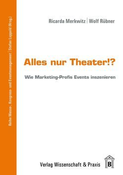 Alles nur Theater!? von Luppold,  Stefan, Merkwitz,  Ricarda, Rübner,  Wolf, Wintzen,  Detlef