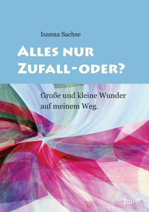 Alles nur Zufall – oder? von Sachse,  Isanna