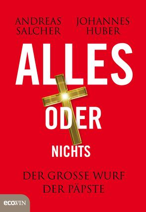 Alles oder nichts von Huber,  Johannes, Salcher,  Andreas