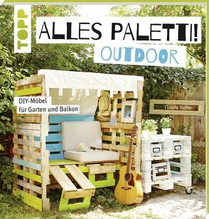 Alles Paletti – outdoor von Guther,  Claudia