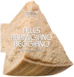 Alles Parmigiano Reggiano von Academia Barilla,  Academia