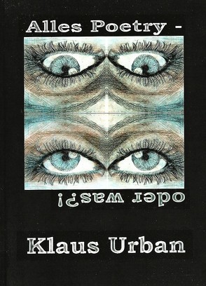 Alles Poetry – oder was?! von Klaus Urban