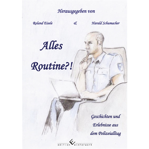 Alles Routine?! von Eisele,  Roland, Schumacher,  Harald