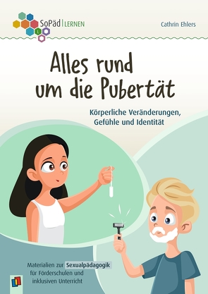 Alles rund um die Pubertät. Körperliche Veränderungen, Gefühle und Identität von Ehlers,  Cathrin, Schrottge,  Nicole