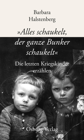 „Alles schaukelt, der ganze Bunker schaukelt“ von Halstenberg,  Barbara