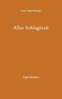 Alles Schlagloch von Supersberger,  Franz