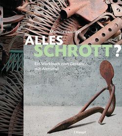 Alles Schrott? von Lauinger,  Martina