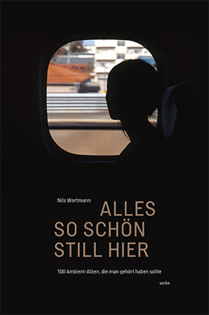 Alles so schön still hier von Wortmann,  Nils