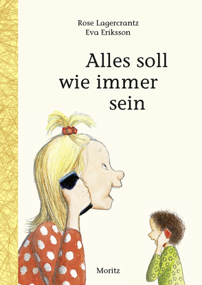 Alles soll wie immer sein von Eriksson,  Eva, Kutsch,  Angelika, Lagercrantz,  Rose