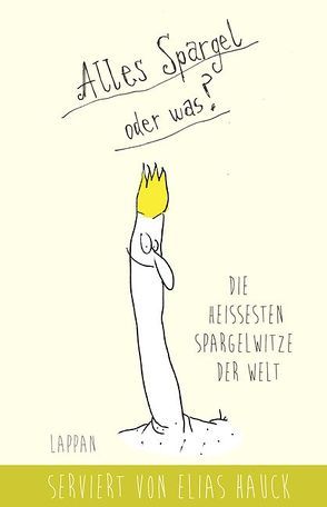 Alles Spargel oder was? von Hauck,  Elias