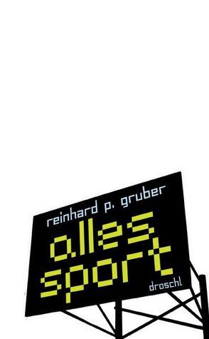 Alles Sport von Gruber,  Reinhard P