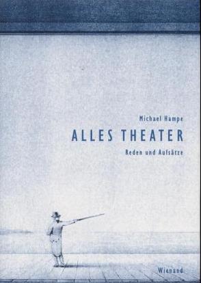 Alles Theater von Hampe,  Michael