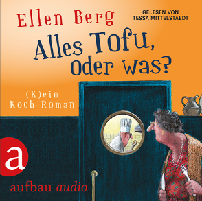 Alles Tofu, oder was? von Berg,  Ellen, Mittelstaedt,  Tessa